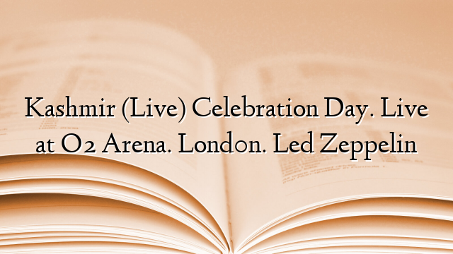 Kashmir (Live) Celebration Day. Live at O2 Arena. Lond0n. Led Zeppelin