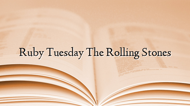 Ruby Tuesday The Rolling Stones