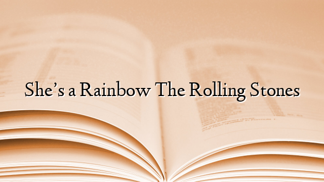 She’s a Rainbow The Rolling Stones